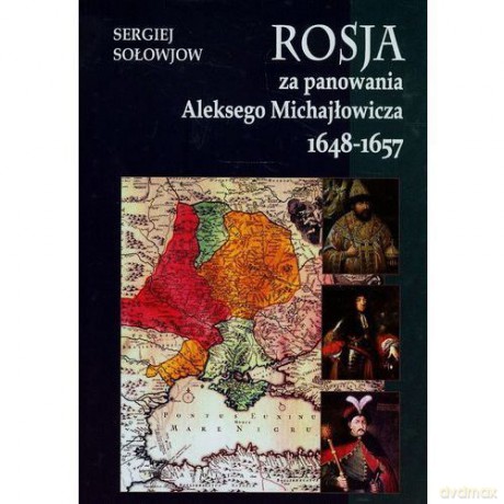 Rosja za panowania Aleksego Michajłowicza [KSIĄŻKA]