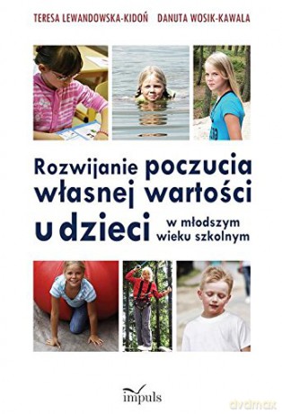 Rozwijanie poczucia własnej wartości [KSIĄŻKA]
