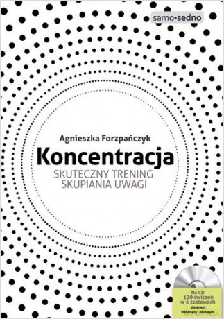 Samo Sedno - Koncentracja. Skuteczny trening [KSIĄŻKA]