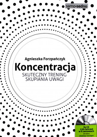 Samo Sedno - Koncentracja. Skuteczny trening [KSIĄŻKA]