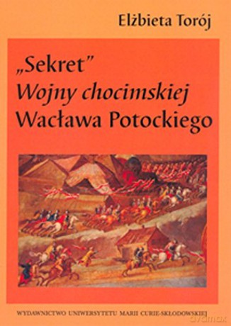 Sekret Wojny chocimskiej Wacława Potockiego [KSIĄŻKA]