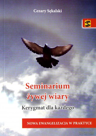 Seminarium żywej wiary. Kerygmat dla każdego [KSIĄŻKA]