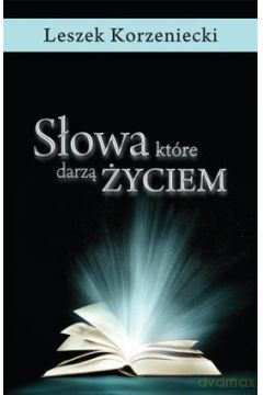 Słowa, które darzą życiem [KSIĄŻKA]