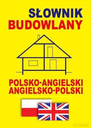 Słownik budowlany polsko-angielski, angielsko-polski [KSIĄŻKA]