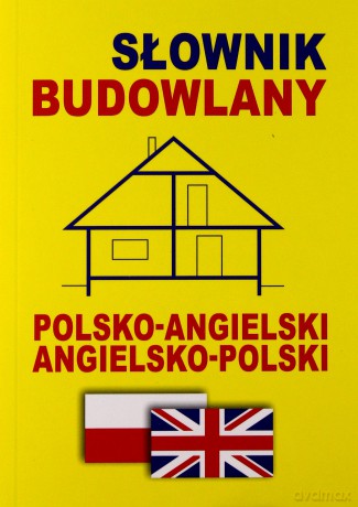 Słownik budowlany polsko-angielski, angielsko-polski [KSIĄŻKA]