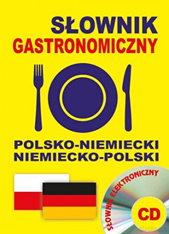 Słownik gastronomiczny polsko-niemiecki, niemiecko-polski [KSIĄŻKA]+[CD]