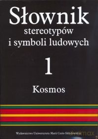 Słownik stereotypów i symboli ludowych (Tom 1) [KSIĄŻKA]