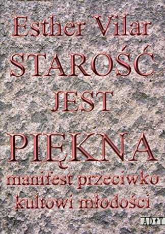 Starość jest piękna [KSIĄŻKA]