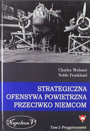 Strategiczna Ofensywa Powietrzna przeciwko Niemcom [KSIĄŻKA]