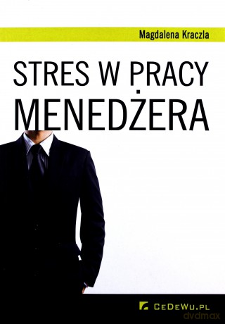 Stres w pracy menedżera [KSIĄŻKA]