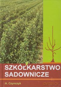 Szkółkarstwo sadownicze [KSIĄŻKA]