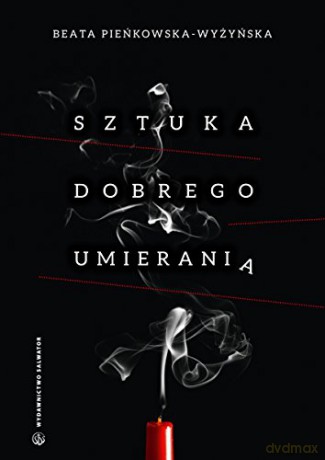 Sztuka dobrego umierania [KSIĄŻKA]
