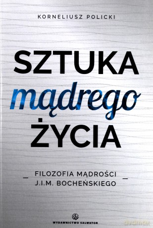 Sztuka mądrego życia [KSIĄŻKA]