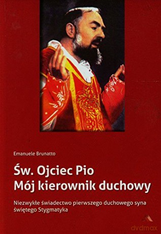Św.Ojciec Pio Mój kierownik duchowy [KSIĄŻKA]