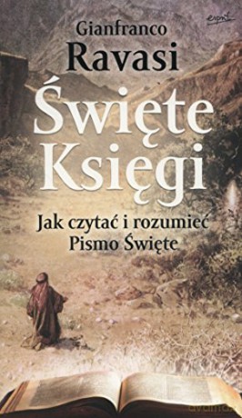 Święte księgi. Jak czytać i rozumieć Pismo Święte [KSIĄŻKA]