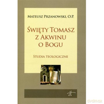 Święty Tomasz z Akwinu o Bogu [KSIĄŻKA]