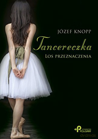 Tancereczka. Los przeznaczenia [KSIĄŻKA]