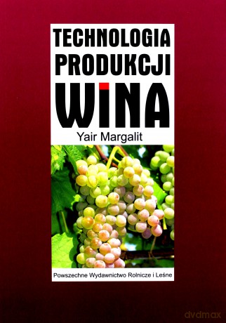 Technologia produkcji wina - Yair Margalit [KSIĄŻKA]
