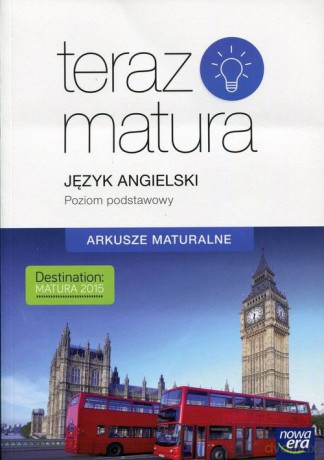 Teraz matura. Język angielski. Arkusze maturalne zakres podstawowy [KSIĄŻKA]