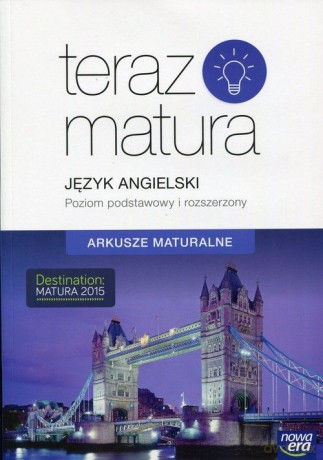 Teraz matura. Język angielski. Arkusze maturalne zakres podstawowy i rozszerzony [KSIĄŻKA]