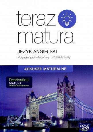 Teraz matura. Język angielski. Arkusze maturalne zakres podstawowy i rozszerzony [KSIĄŻKA]