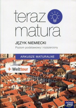 Teraz matura. Język niemiecki. Arkusze maturalne zakres podstawowy i rozszerzony [KSIĄŻKA]