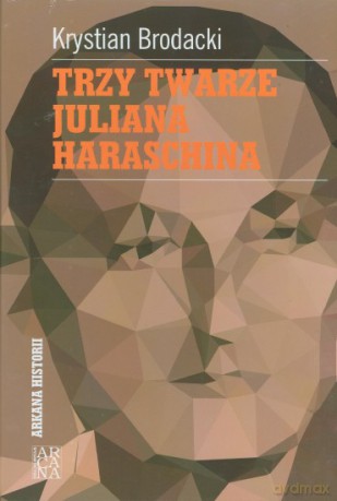 Trzy twarze Juliana Haraschina [KSIĄŻKA]