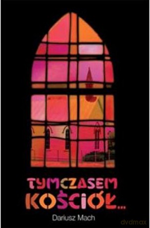 Tymczasem Kościół [KSIĄŻKA]