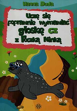 Uczę się poprawnie wymawiać głoskę cz z Foczką [KSIĄŻKA]