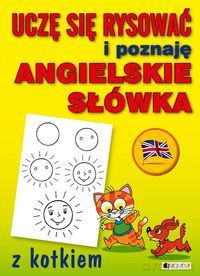 Uczę się rysować i poznaję angielskie słówka z kotkiem [KSIĄŻKA]