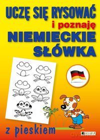 Uczę się rysować i poznaję niemieckie słówka z pieskiem [KSIĄŻKA]