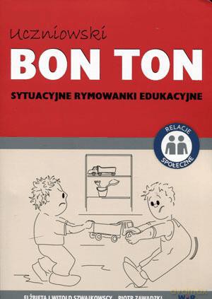 Uczniowski BON TON - Sytuacyjne rymowanki edukacyjne [KSIĄŻKA]