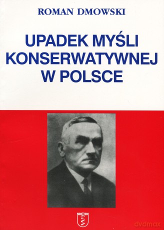 Upadek myśli konserwatywnej w Polsce [KSIĄŻKA]