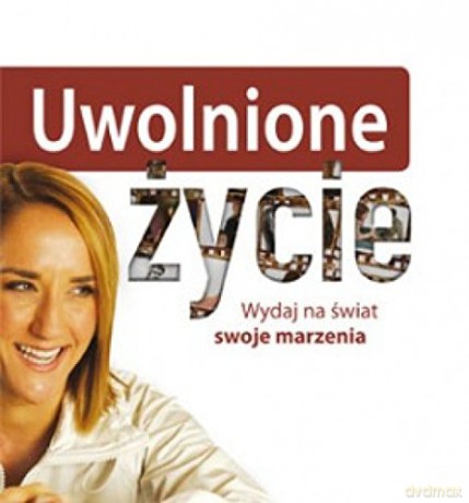 Uwolnione życie [KSIĄŻKA]