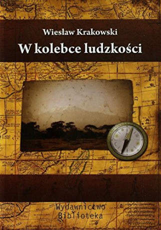W kolebce ludzkości [KSIĄŻKA]
