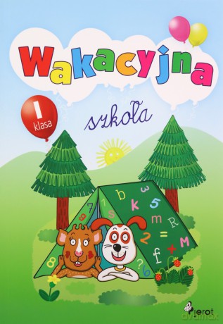 Wakacyjna szkoła klasa I [KSIĄŻKA]