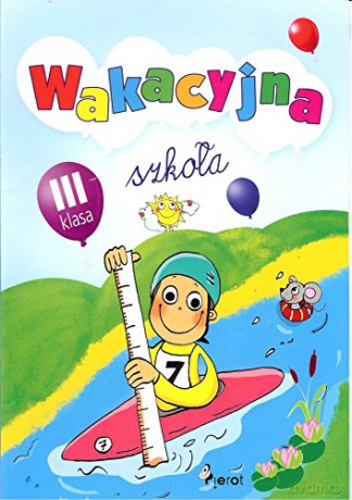 Wakacyjna szkoła klasa III [KSIĄŻKA]