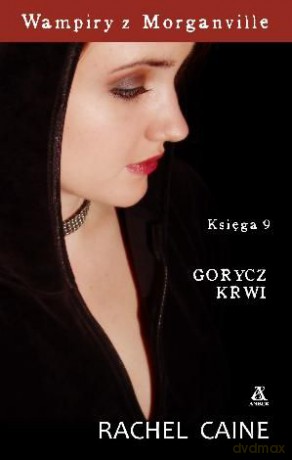Wampiry z Morganville 9 - Gorycz krwi [KSIĄŻKA]
