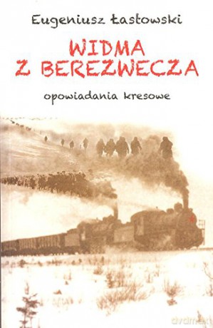 Widma z Berezwecza. Opowiadania kresowe [KSIĄŻKA]