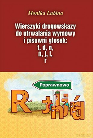 Wierszyki drogowskazy do utrwalania wymowy [KSIĄŻKA]