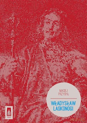 Władysław Laskonogi [KSIĄŻKA]