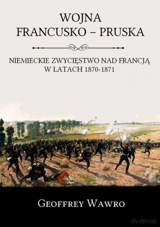 Wojna Francusko - Pruska [KSIĄŻKA]