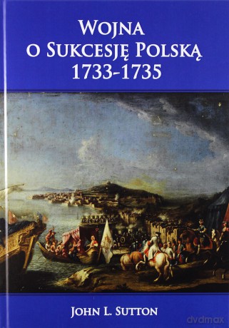 Wojna o Sukcesję Polską 1733-1735 [KSIĄŻKA]
