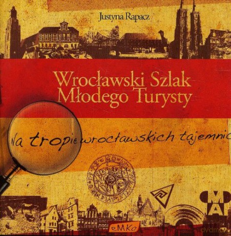 Wrocławski Szlak Młodego Turysty [KSIĄŻKA]