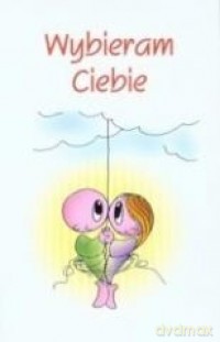 Wybieram Ciebie [KSIĄŻKA]