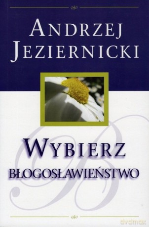 Wybierz błogosławieństwo [KSIĄŻKA]