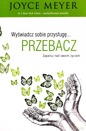 Wyświadcz sobie przysługę przebacz [KSIĄŻKA]