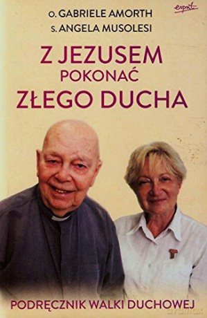 Z Jezusem pokonać złego ducha [KSIĄŻKA]