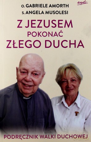 Z Jezusem pokonać złego ducha [KSIĄŻKA]