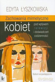 Zachowania mimetyczne kobiet pod wpływem telewizji [KSIĄŻKA]